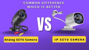 IP CCTV vs Analog CCTV in Kenya 